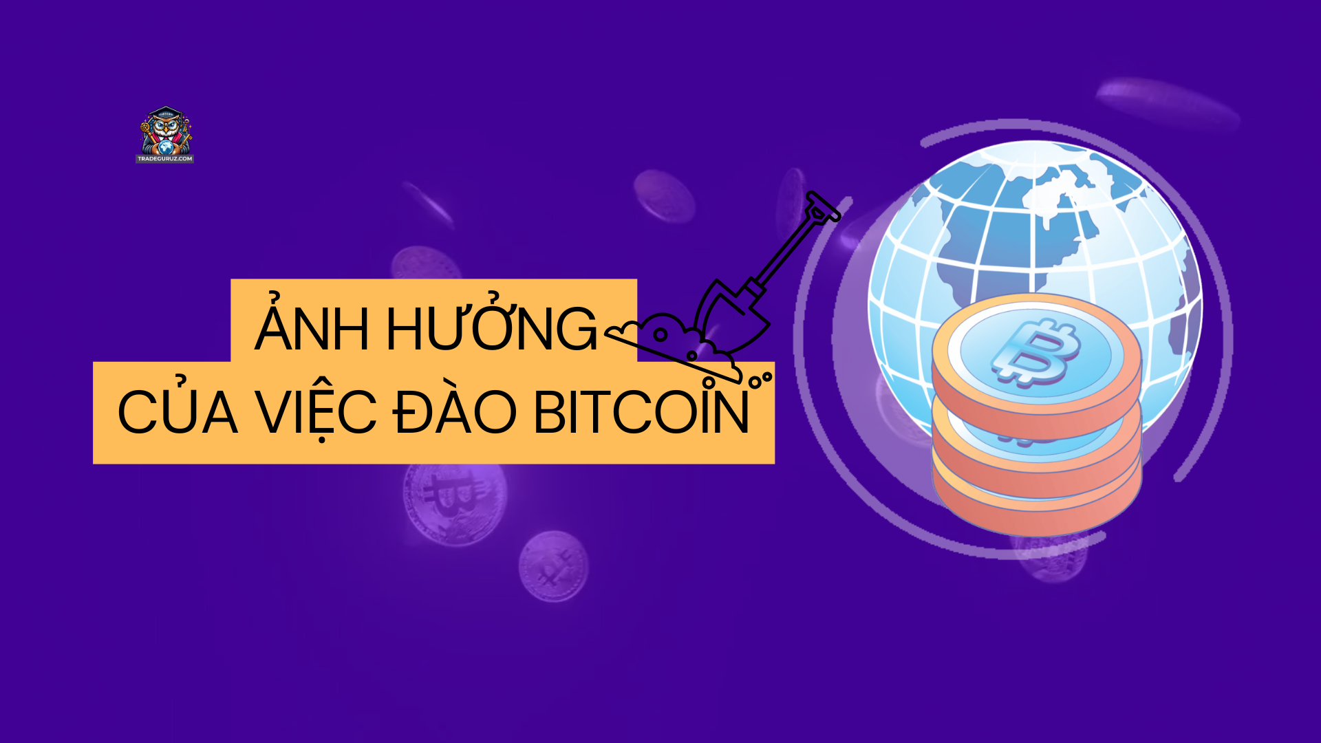 Khai thác bitcoin hao tốn năng lượng ảnh hưởng đến môi trường